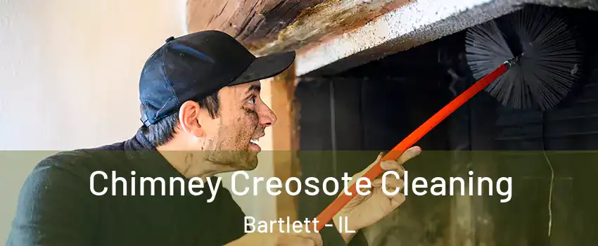  Chimney Creosote Cleaning Bartlett - IL