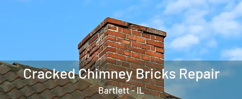  Cracked Chimney Bricks Repair Bartlett - IL