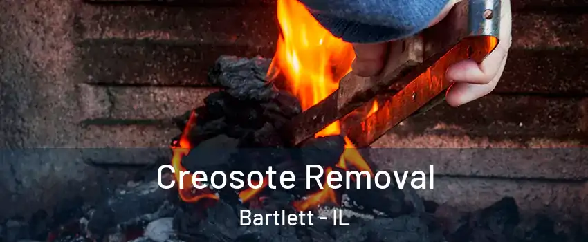 Creosote Removal Bartlett - IL