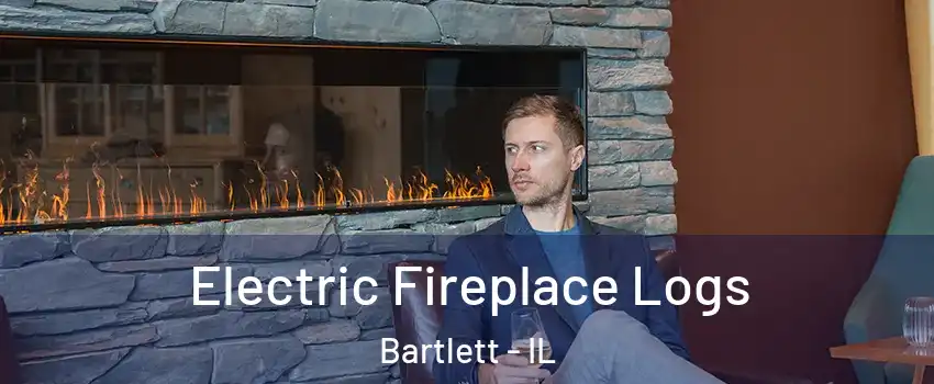  Electric Fireplace Logs Bartlett - IL