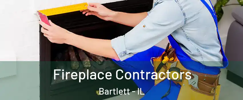  Fireplace Contractors Bartlett - IL