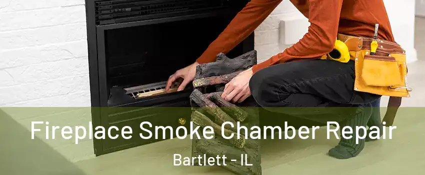  Fireplace Smoke Chamber Repair Bartlett - IL