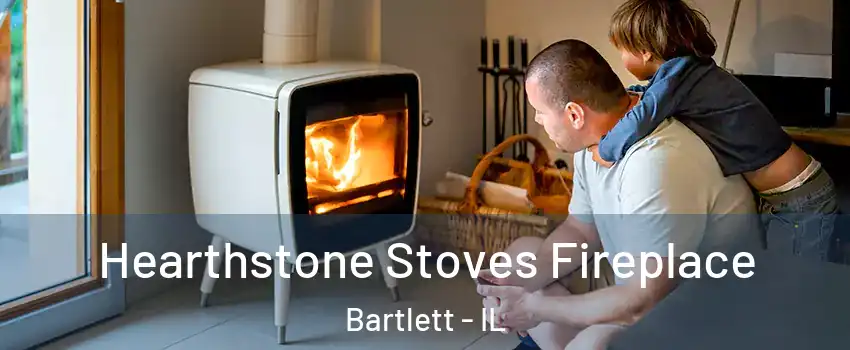  Hearthstone Stoves Fireplace Bartlett - IL