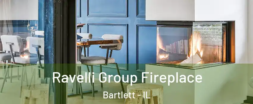  Ravelli Group Fireplace Bartlett - IL