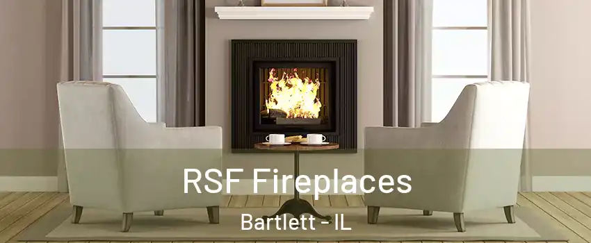  RSF Fireplaces Bartlett - IL