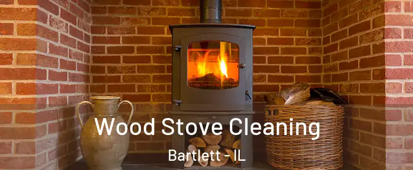  Wood Stove Cleaning Bartlett - IL